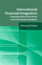 A Endres, A. Endres, Anthony M. Endres - International Financial Integration