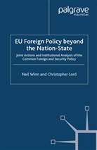 C Lord, C. Lord, C. Winn Lord, N. Winn, Nei Winn, Neil Winn - Eu Foreign Policy Beyond the Nation State