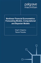 Greg N. Pascalau Gregoriou, Gregoriou, G Gregoriou, G. Gregoriou, Greg N. Gregoriou, Pascalau... - Nonlinear Financial Econometrics: Forecasting Models, Computational