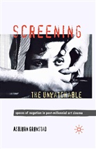 A. Grnstad, A. Gronstad, Asbjorn Gronstad, A Grønstad, A. Grønstad - Screening the Unwatchable