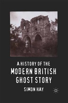 S Hay, S. Hay - History of the Modern British Ghost Story