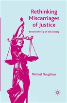 M Naughton, M. Naughton, Michael Naughton - Rethinking Miscarriages of Justice