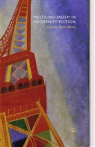 J Taylor-Batty, J. Taylor-Batty, Juliette Taylor-Batty - Multilingualism in Modernist Fiction