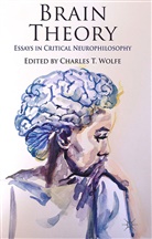 Charles T. Wolfe, Wolfe, C Wolfe, C. Wolfe - Brain Theory