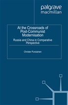 Christer Pursiainen, Pursiainen, C Pursiainen, C. Pursiainen - At the Crossroads of Post-Communist Modernisation