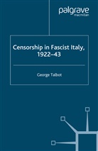 G Talbot, G. Talbot - Censorship in Fascist Italy, 1922-43
