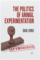 D. Louis Lyons, Dan Lyons, Dan Louis Lyons - Politics of Animal Experimentation