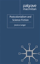 J Langer, J. Langer, Jessica Langer, Jessica Langer Langer - Postcolonialism and Science Fiction