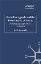 K Somerville, K. Somerville, Keith Somerville - Radio Propaganda and the Broadcasting of Hatred
