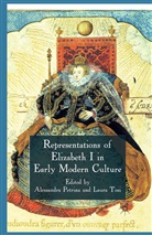 Alessandra Tosi Petrina, Petrina, A Petrina, A. Petrina, Tosi, Tosi... - Representations of Elizabeth I in Early Modern Culture