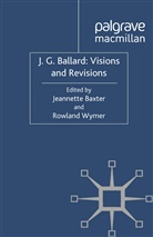 J. Baxter, Baxter, J Baxter, J. Baxter, Wymer, Wymer... - J. G. Ballard: Visions and Revisions
