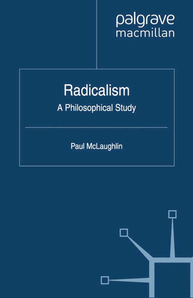 P McLaughlin, P. McLaughlin - Radicalism - A Philosophical Study
