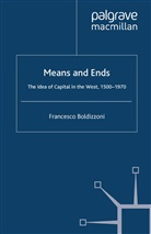 F Boldizzoni, F. Boldizzoni, Francesco Boldizzoni - Means and Ends