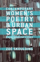 Z Skoulding, Z. Skoulding, Zoe Skoulding - Contemporary Women''s Poetry and Urban Space