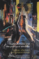 a Kuntsman Karatzogianni, Athin Karatzogianni, Athina Karatzogianni, Athina (University of Hull Karatzogianni, Athina (University of Hull UK) Karatzogianni, Athina Kuntsman Karatzogianni... - Digital Cultures and the Politics of Emotion