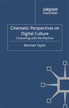 N. Taylor, Norman Taylor - Cinematic Perspectives on Digital Culture