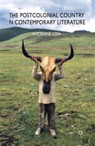 L Loh, L. Loh, Lucienne (University of Liverpool Loh - Postcolonial Country in Contemporary Literature