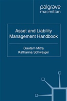 G Schwaiger Mitra, Professor Gautam (Brunel University) Schwai Mitra, Mitra, G Mitra, G. Mitra, Schwaiger... - Asset and Liability Management Handbook