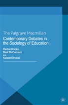 M. Brooks Mccormack, K Bhopal, K. Bhopal, R. Brooks, McCormack, M McCormack... - Contemporary Debates in the Sociology of Education