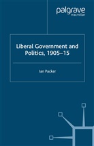 I Packer, I. Packer, Ian Packer - Liberal Government and Politics, 1905-15
