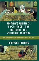 M Joannou, M. Joannou, Maroula Joannou - Women''s Writing, Englishness and National and Cultural Identity