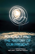 S Lanci Fuggle, Sophie Lanci Fuggle, S. Fuggle, Sophie Fuggle, Lanci, Y Lanci... - Foucault and the History of Our Present