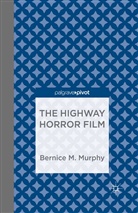 B. Murphy, Bernice Murphy, Bernice M Murphy, Bernice M. Murphy - Highway Horror Film