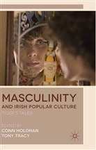 C. Tracy Holohan, Con Holohan, Conn Holohan, Conn Tracy Holohan, Tony Tracy, Holohan... - Masculinity and Irish Popular Culture