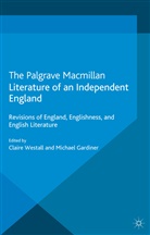 M. Westall Gardiner, Gardiner, Gardiner, M. Gardiner, Michael Gardiner, Westall... - Literature of an Independent England