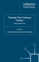 Sian Hildyard Adiseshiah, Adiseshiah, S Adiseshiah, S. Adiseshiah, Sian Adiseshiah, Hildyard... - Twenty-First Century Fiction