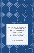 R. Houston - Coroners of Northern Britain C. 1300-1700