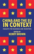 K. Brown, Kerry Brown, Kerry Brown - China and the Eu in Context