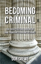 D Crewe, D. Crewe, Don Crewe - Becoming Criminal