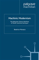 B Monaco, B. Monaco, Beatrice Monaco - Machinic Modernism