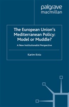 K Knio, K. Knio, Karim Knio - European Union''s Mediterranean Policy: Model Or Muddle?