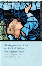 R Fremstedal, R. Fremstedal, Roe Fremstedal - Kierkegaard and Kant on Radical Evil and the Highest Good