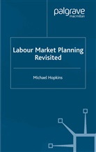 M Hopkins, M. Hopkins - Labour Market Planning Revisited