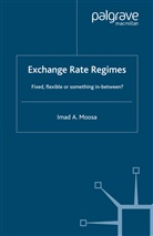 I Moosa, I. Moosa, Imad Moosa, Imad A. Moosa - Exchange Rate Regimes