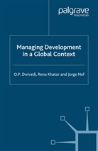 Dwivedi, O Dwivedi, O. Dwivedi, O. P. Dwivedi, O. P. Khator Dwivedi, Khator... - Managing Development in a Global Context
