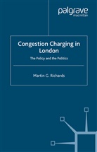 M. Richards, Martin Richards, Martin G Richards, Martin G. Richards - Congestion Charging in London
