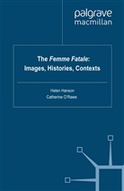H. Hanson, Hele Hanson, Helen Hanson, Helen O''rawe Hanson, Catherine O'Rawe, Hanson... - Femme Fatale: Images, Histories, Contexts