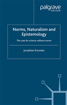 J Knowles, J. Knowles, Jonathan Knowles - Norms, Naturalism and Epistemology
