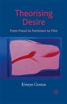 K Gorton, K. Gorton, Kaitlyn Gorton - Theorizing Desire