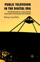 P Iosifidis, P. Iosifidis, Petros Iosifidis, Petros Iosifidis Iosifidis - Public Television in the Digital Era