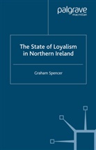 G Spencer, G. Spencer, Graham (University of Portsmouth) Spencer, Graham (University of Portsmouth) Spencer Spencer - State of Loyalism in Northern Ireland