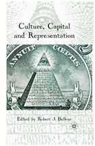Robert J. Balfour, Balfour, R Balfour, R. Balfour, Robert J. Balfour - Culture, Capital and Representation