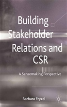 B Fryzel, B. Fryzel, Barbara Fryzel - Building Stakeholder Relations and Corporate Social Responsibility