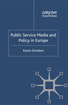 K Donders, K. Donders, Karen Donders - Public Service Media and Policy in Europe