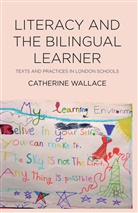 C. Wallace, Catherine Wallace - Literacy and the Bilingual Learner