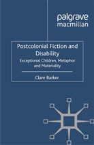 C Barker, C. Barker, Clare Barker - Postcolonial Fiction and Disability
